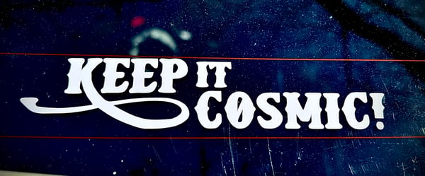 Image of KEEP IT COSMIC! Die cut