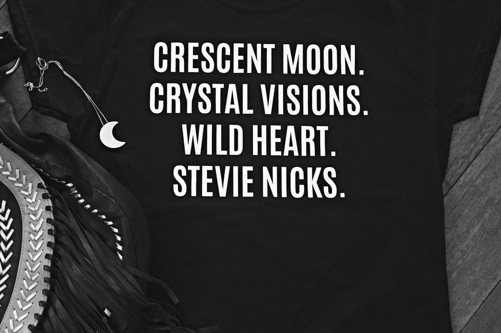Image of CRESCENT MOON. CRYSTAL VISIONS. WILD HEART. STEVIE NICKS. t-shirt