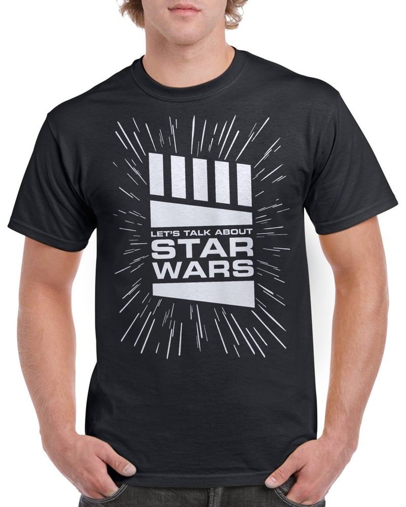 Image of Let's Talk About Star Wars T-Shirt