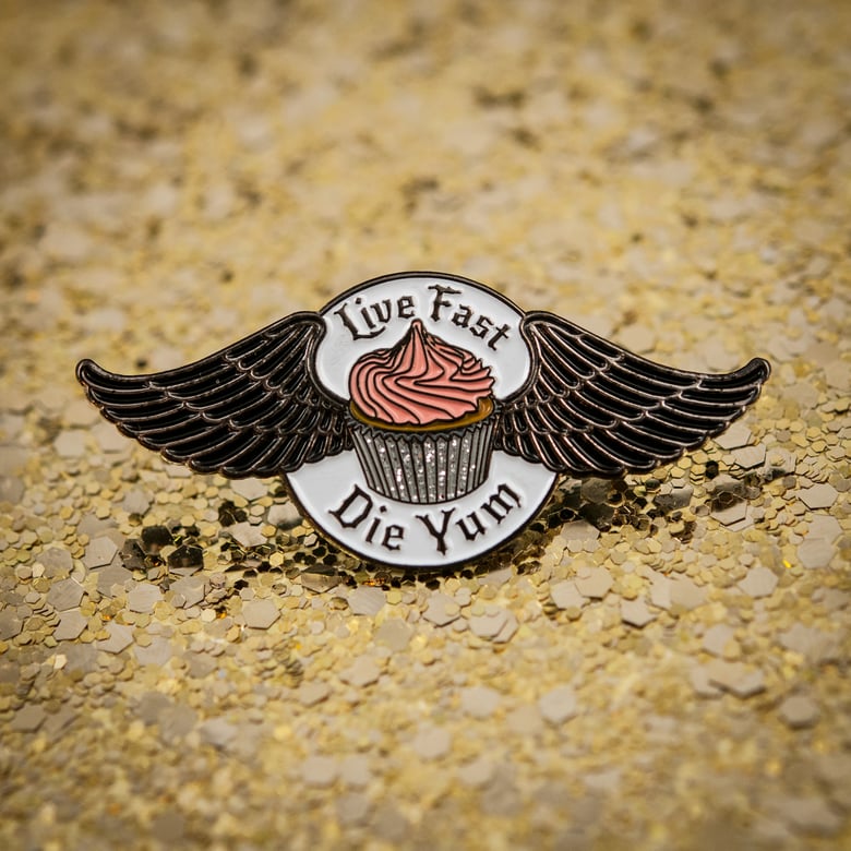 Image of Live Fast Die Yum Pin