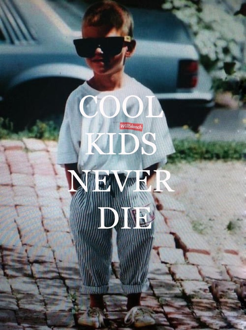 Image of COOL KIDS NEVER DIE