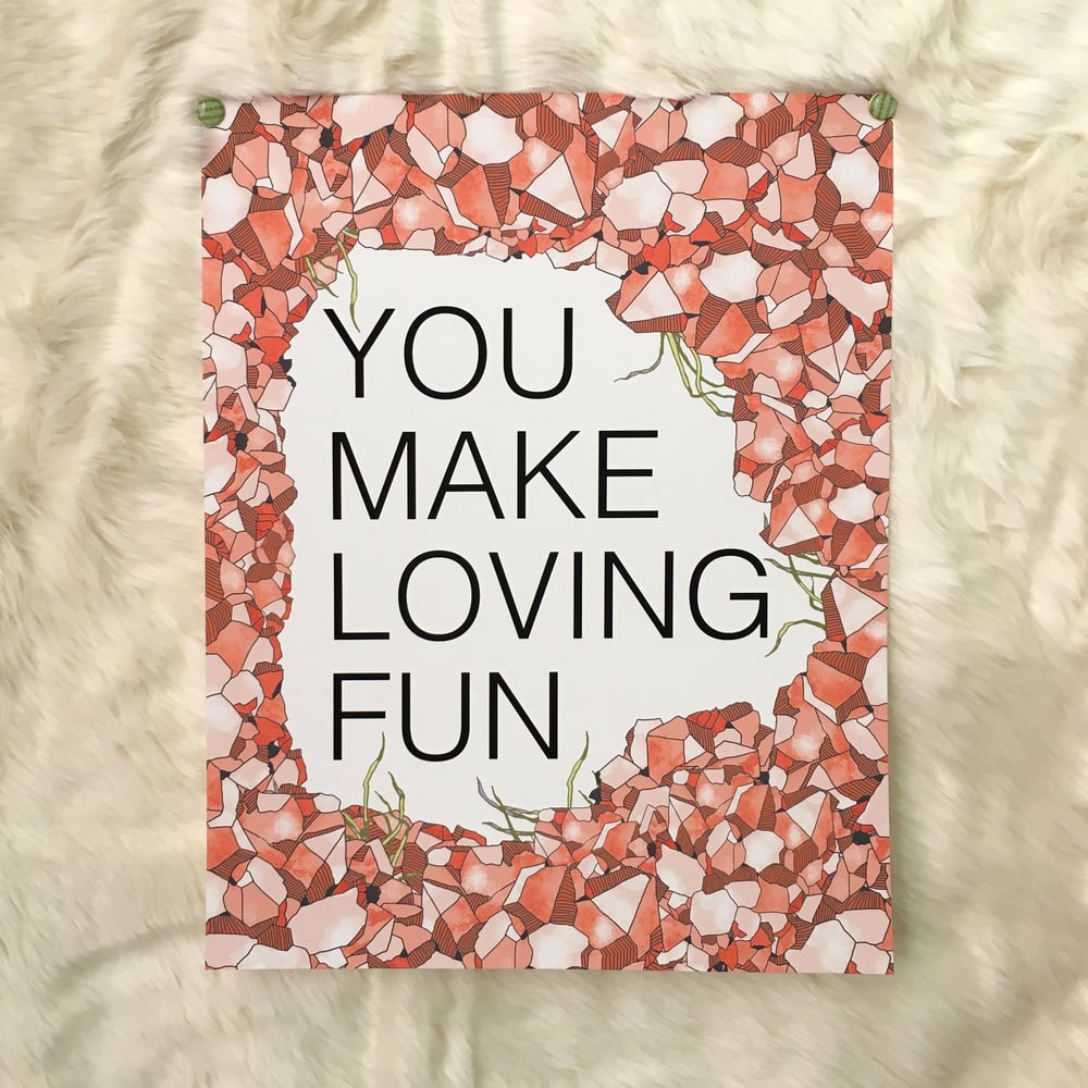 You Make Loving Fun-11 x 14 print