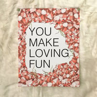 Image 1 of You Make Loving Fun-11 x 14 print