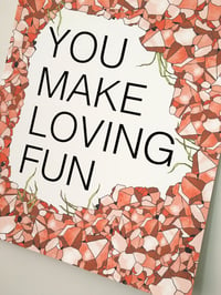 Image 2 of You Make Loving Fun-11 x 14 print