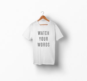 Image of Watch Your Words T-Shirt (Limited Edition)