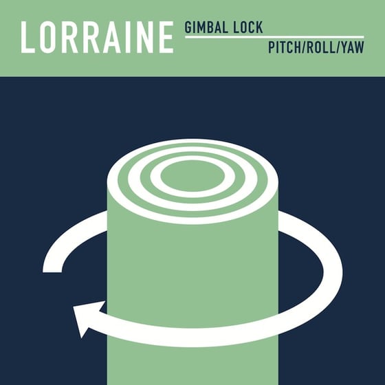 Image of Lorraine - Gimbal Lock / Pitch/Roll/Yaw