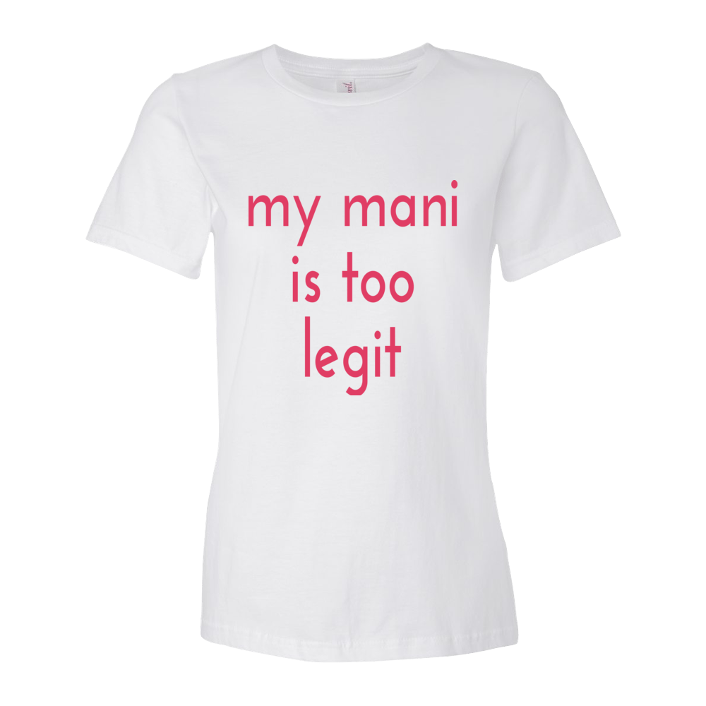 Image of "My Mani is Too Legit" Tshirt