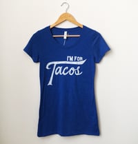 Image 1 of I'm for Tacos Shirt- Lady Size