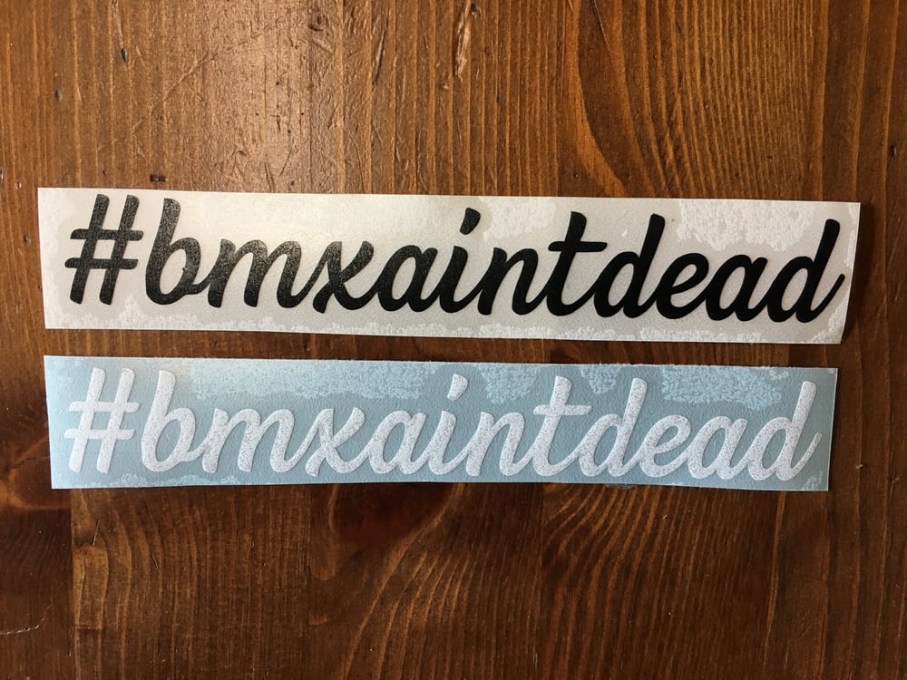 Image of #BMXAINTDEAD Stickers