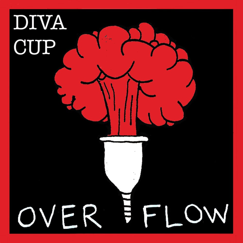 Image of Diva Cup - Over Flow EP