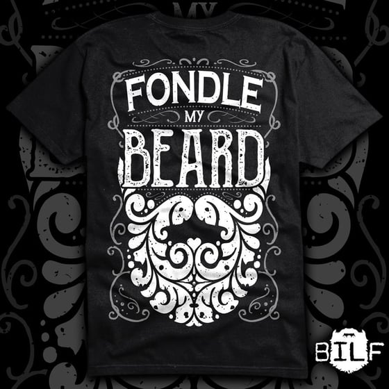 Image of 'Fondle my beard' super soft black T.Shirt