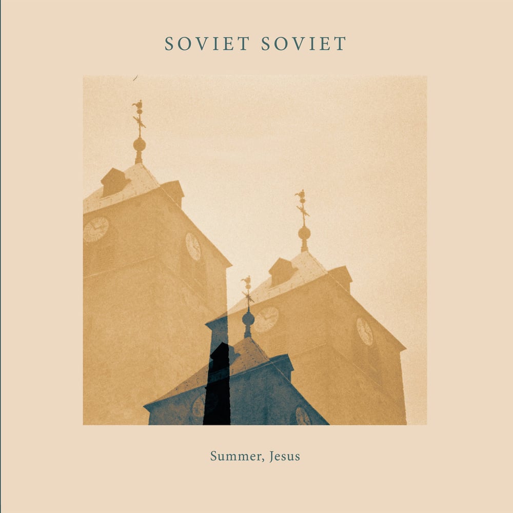 Image of Soviet Soviet - "Summer, Jesus" (2015)