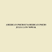 Image of CG36 - "American Poems/Unamerican Poems" by Julia Lans Nowak