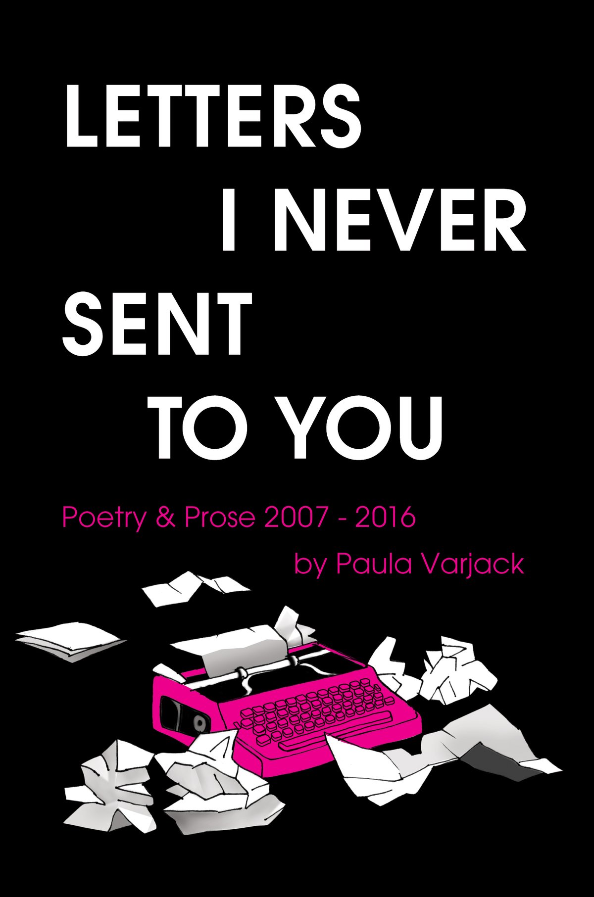 Image of The Letters I Never Sent You by Paula Varjack