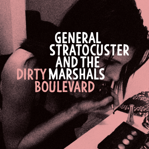 Image of General Stratocuster and The Marshals - "Dirty boulevard" (2016)
