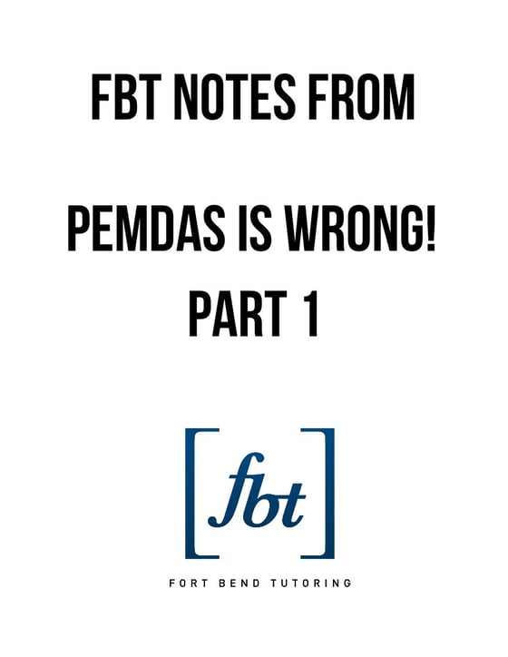 Image of PEMDAS is Wrong! Part 1 FBT YouTube Video Notes