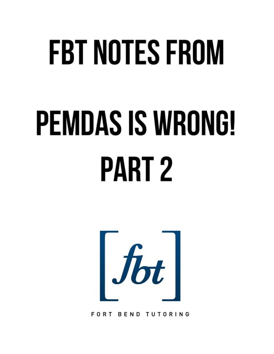 Image of PEMDAS is Wrong! Part 2 FBT YouTube Video Notes