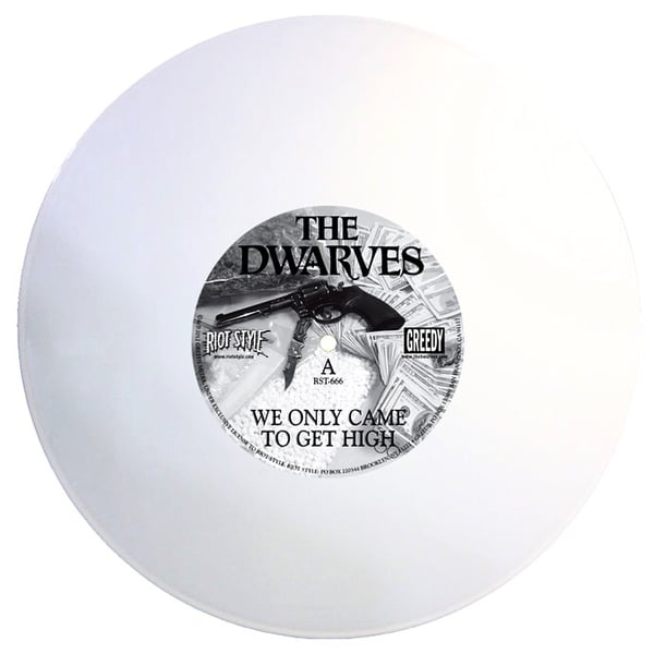 Image of The Dwarves - We Only Came To Get High 7" (Cocaine White / Sour Diesel Pressing)