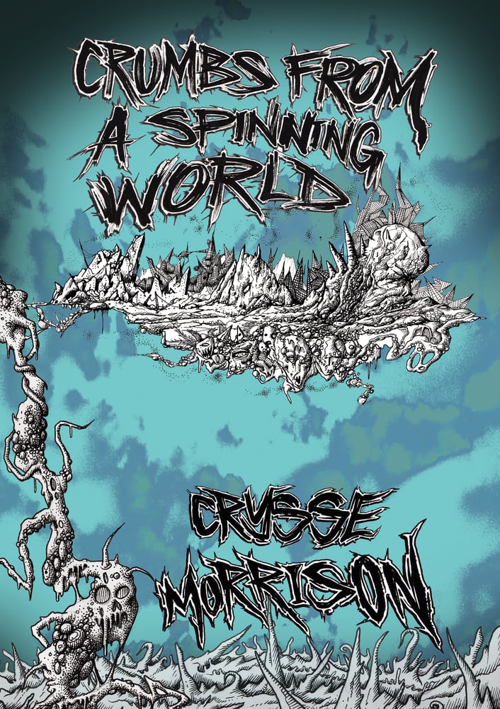 Image of Crumbs From a Spinning World by Crysse Morrison