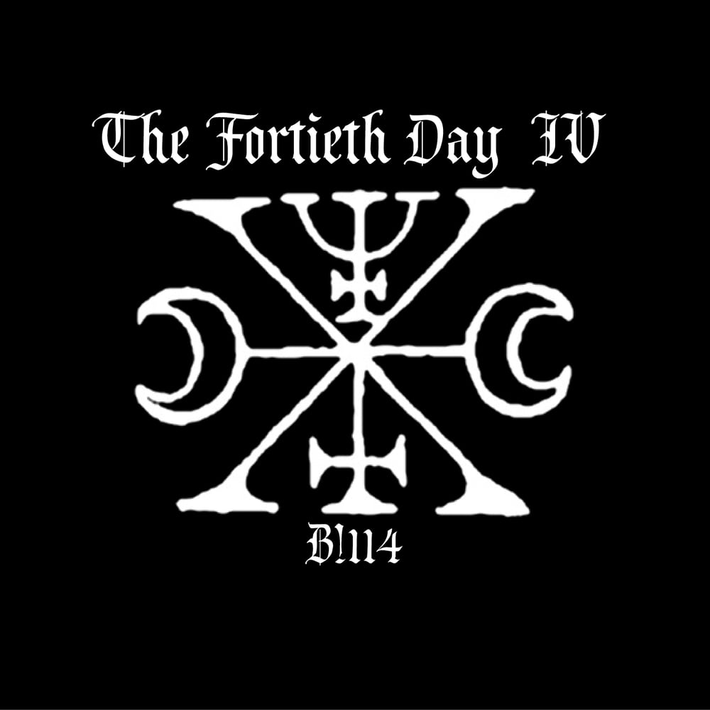 B!114 The Fortieth Day "IV" CD