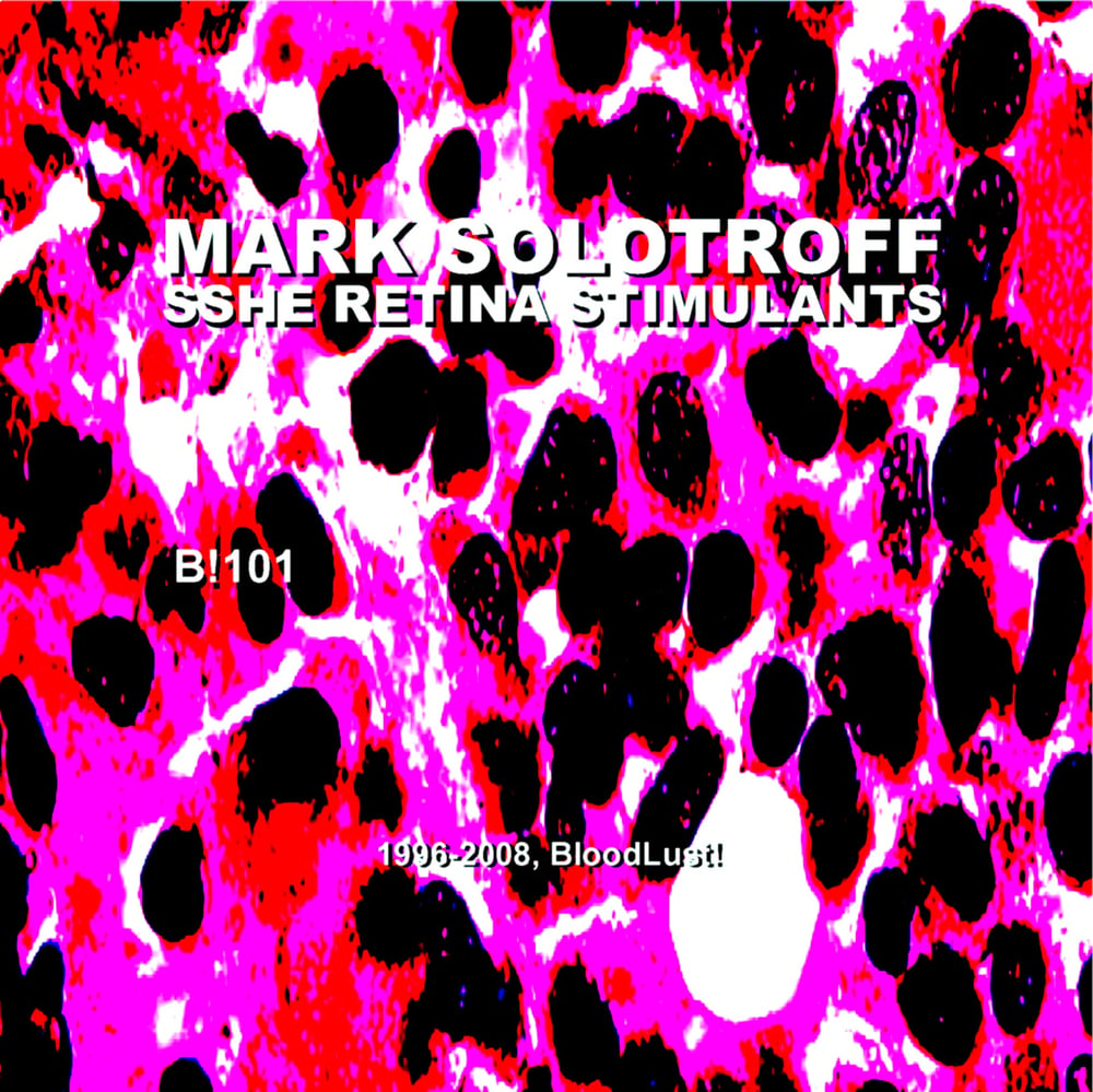 B!101 Mark Solotroff + Sshe Retina Stimulants Part One CD