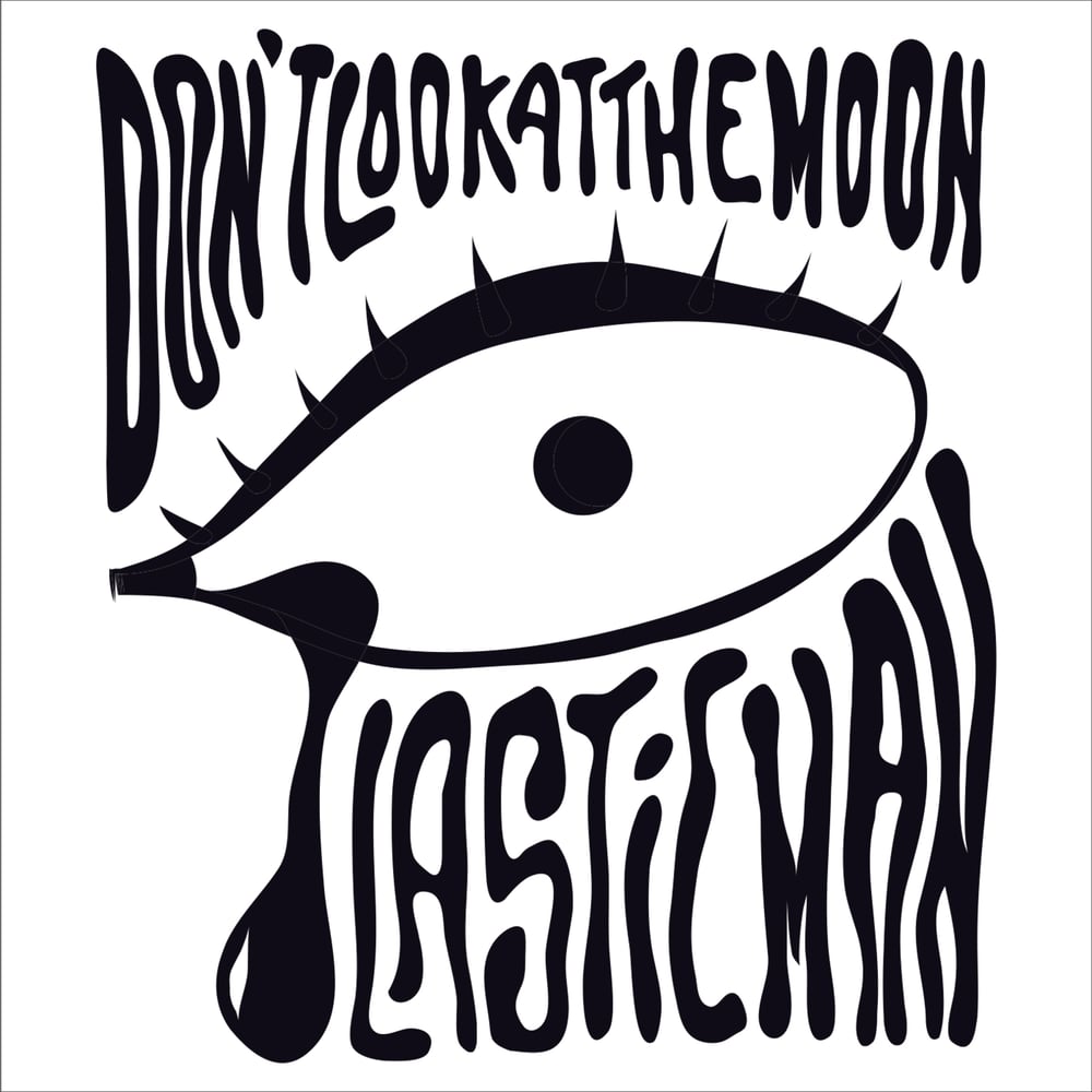 Image of Plastic Man - "Don't Look at the Moon" (2015)