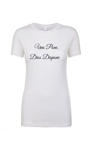 Image of Uno Pone, Dios Dispone Tee