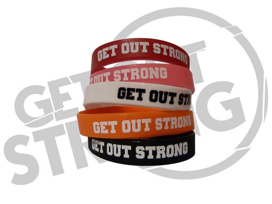 Image of Get Out Strong Rubber Wristband