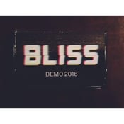 Image of Bliss demo 2016 sold out!