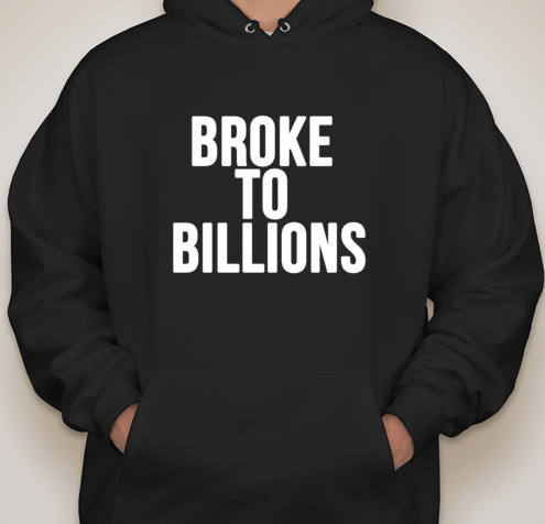 Image of Broke To Billions Hoodie
