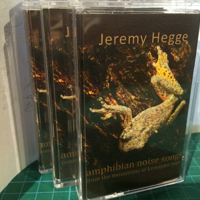 Image of Jeremy Hegge "Amphibian Noise Songs From Mountains of Kroombit Tops" CS (Chemical Imbalance) 
