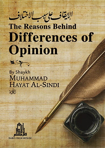 Image of The Reasons Behind Differences of Opinion - Shaikh Muhammad Hayat al-Sindhi [1163H]