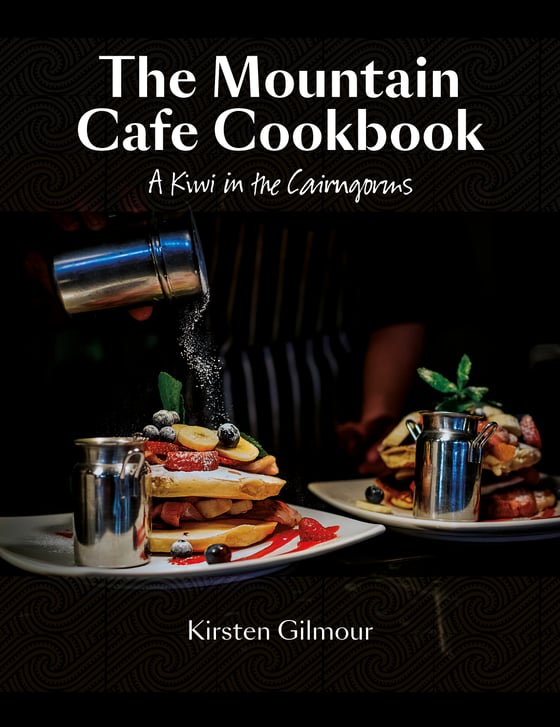 Image of The Mountain Cafe Cookbook - A Kiwi in the Cairngorms