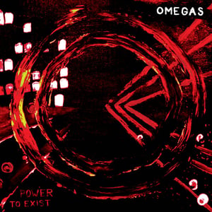 Image of OMEGAS - POWER TO EXIST 12"