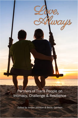 Image of Love, Always: Partners of Trans People on Intimacy, Challenge & Resilience