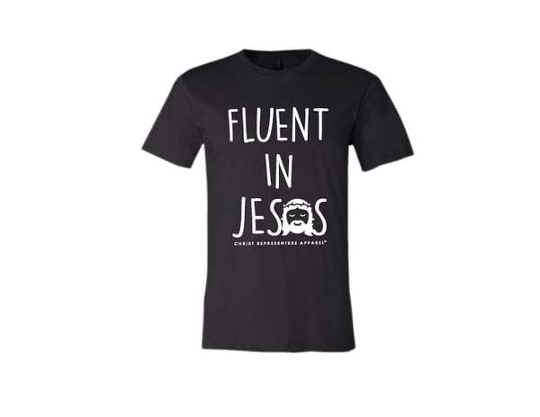 Image of FLUENT IN JESUS UNISEX TEE