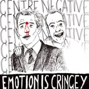 Image of Center Negative - Emotion Is Cringey (Ever/Never) 