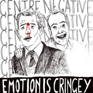 Image of Center Negative - Emotion Is Cringey (Ever/Never) 