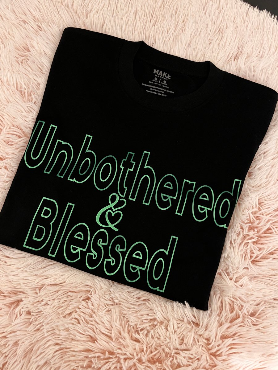 Image of Unbothered and Blessed