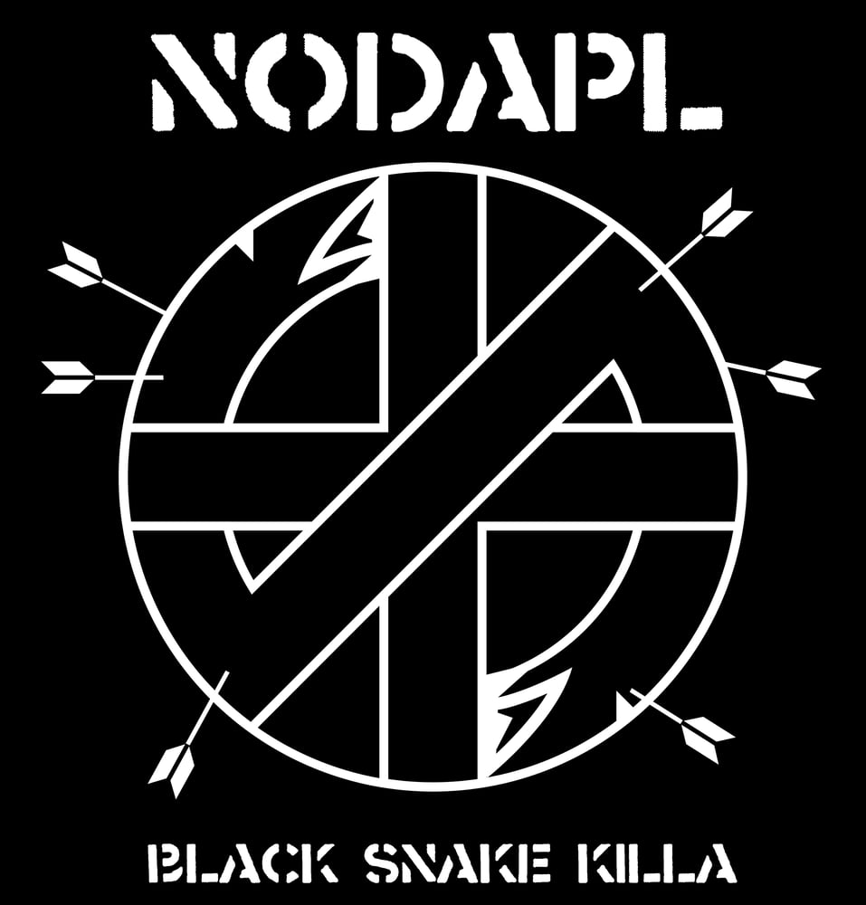 Image of NoDAPL #blacksnakekilla
