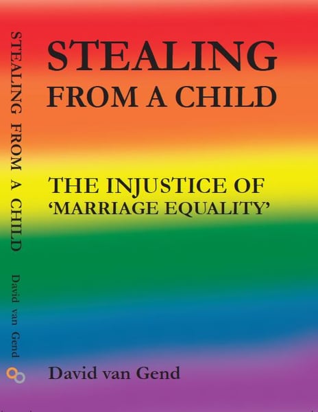 Image of Stealing From a Child - The Injustice of 'Marriage Equality' - autographed copy