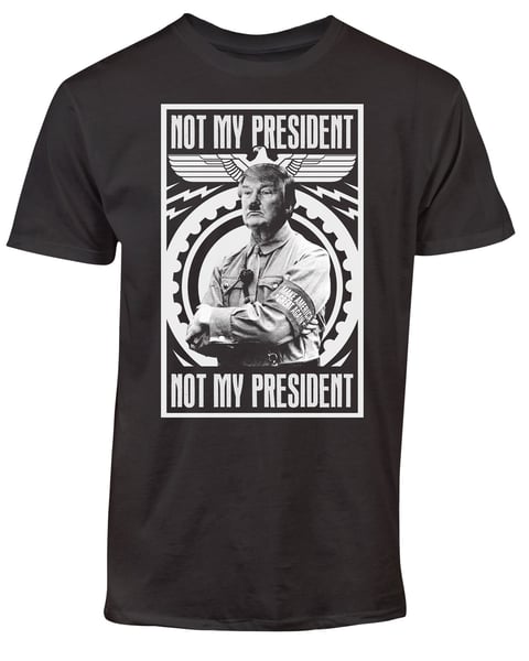 Image of Not My President T Shirt