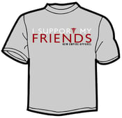 Image of "I SUPPORT MY FRIENDS" T-Shirt