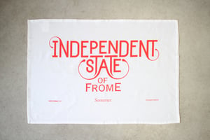 Image of Independent State of Frome Tea Towel