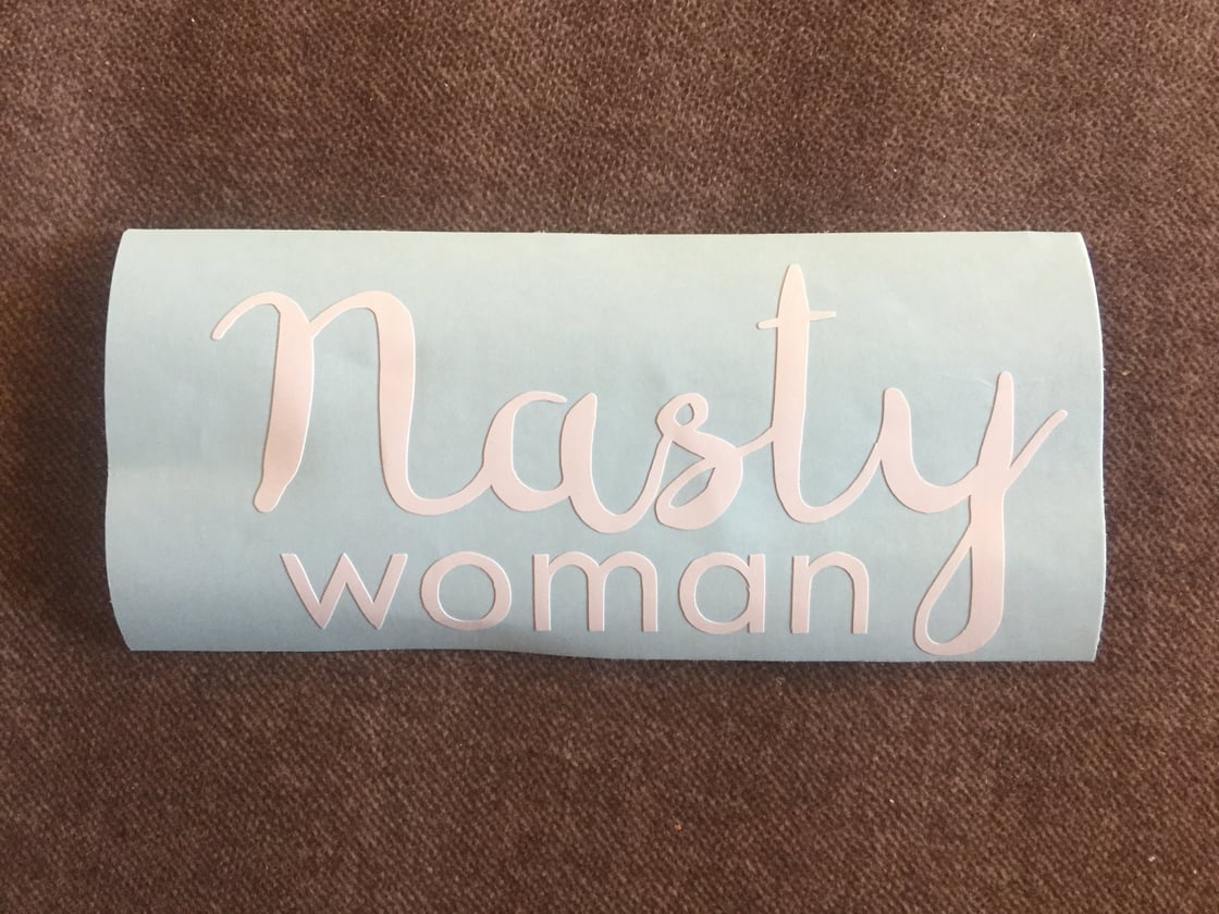 Image of Nasty Woman decal