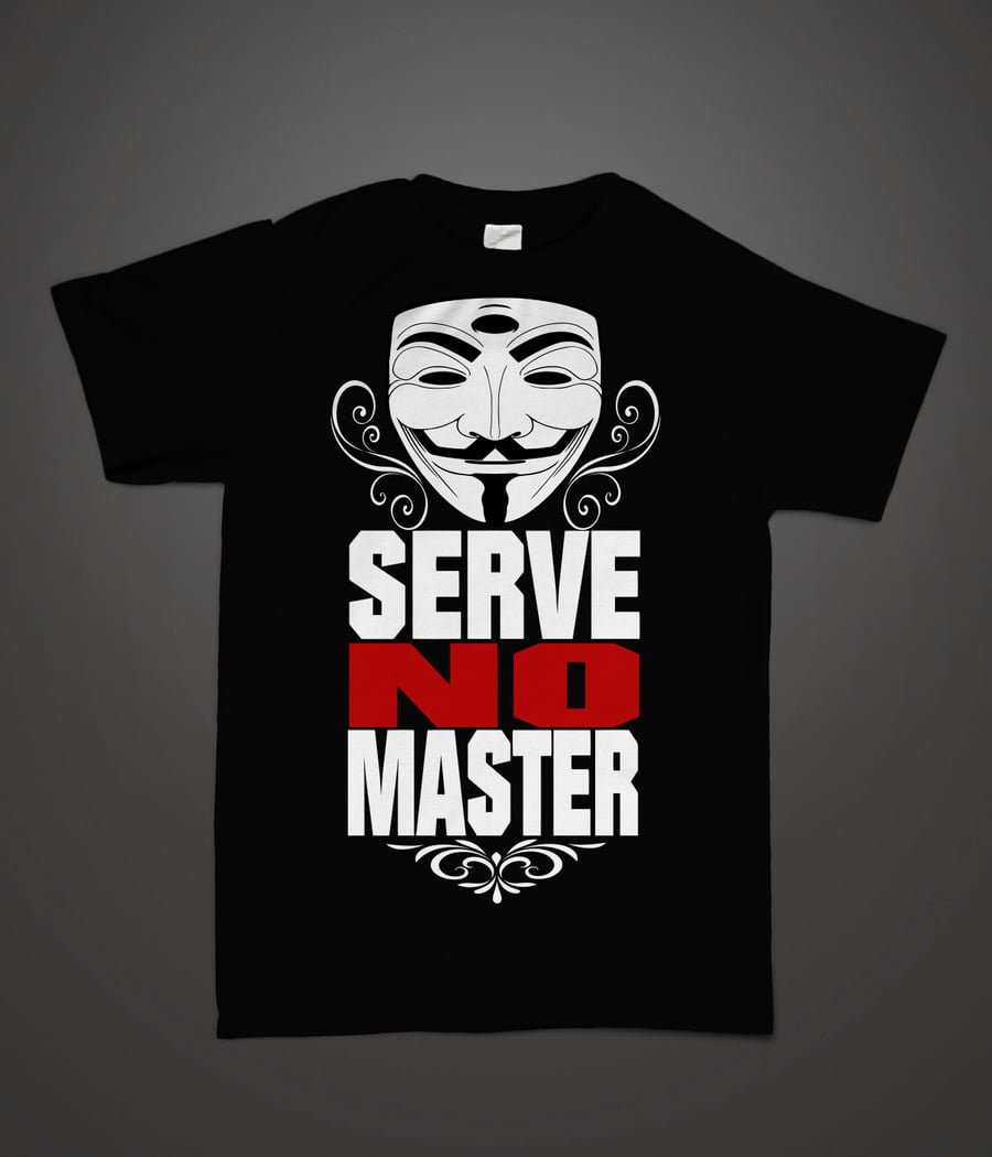 Image of "Serve No Master" Tee -