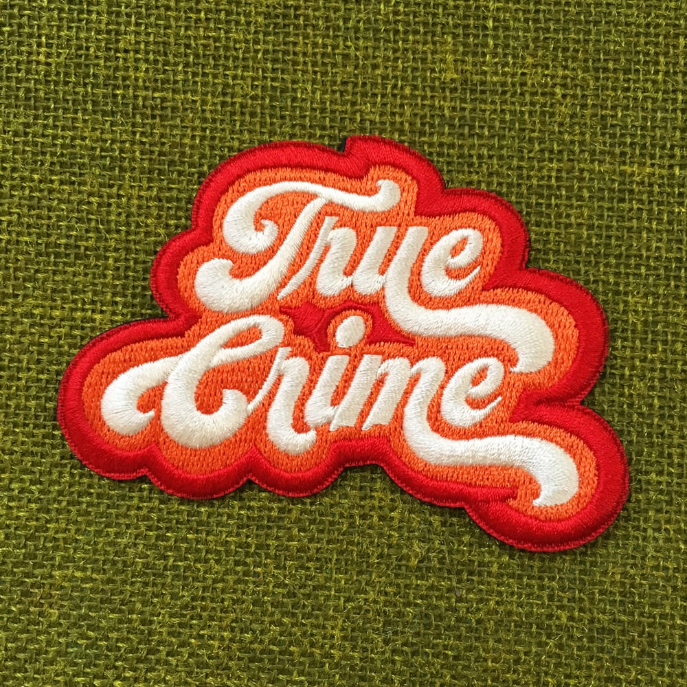 True Crime- Iron on Patch