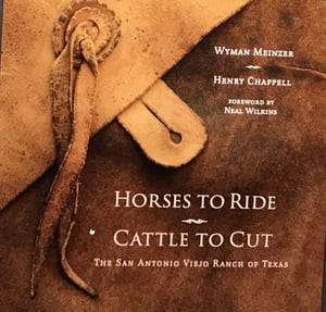 Image of Horses to Ride Cattle to Cut: The San Antonio Viejo Ranch of Texas