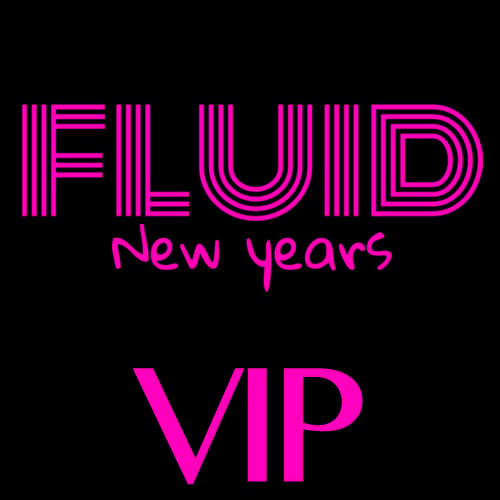Image of Fluid NYE 2017 - VIP - Early Bird - $149.99
