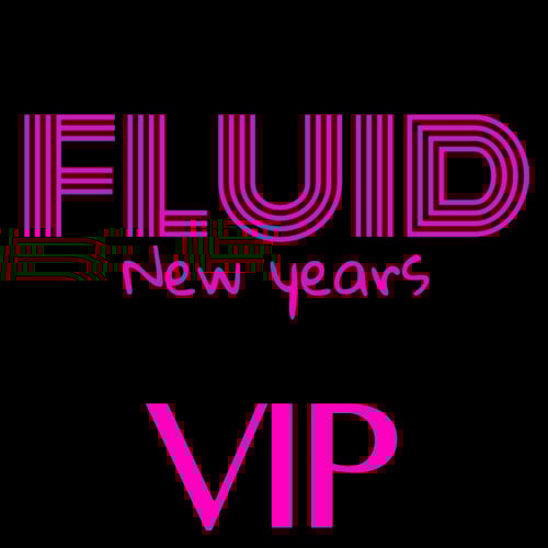 Image of Fluid NYE 2017 - VIP - Early Bird - $149.99